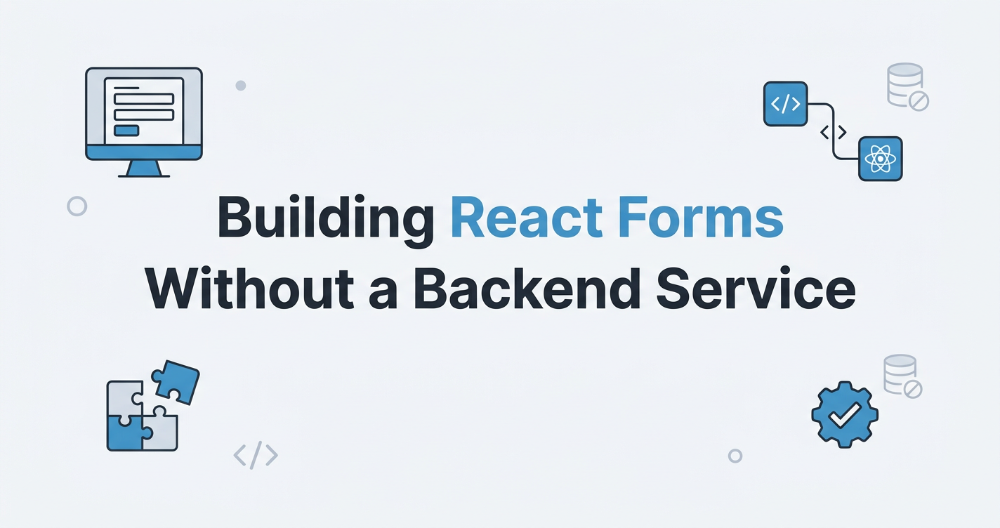 Building React Forms Without a Backend Service