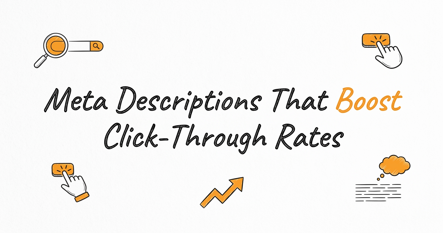 Meta Descriptions That Boost Click-Through Rates