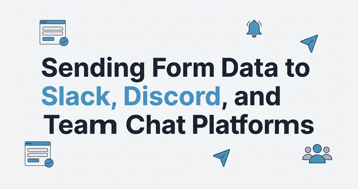 Sending Form Data to Slack, Discord, and Team Chat Platforms