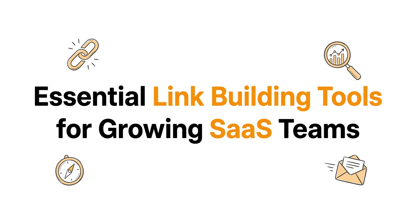 Essential Link Building Tools for Growing SaaS Teams