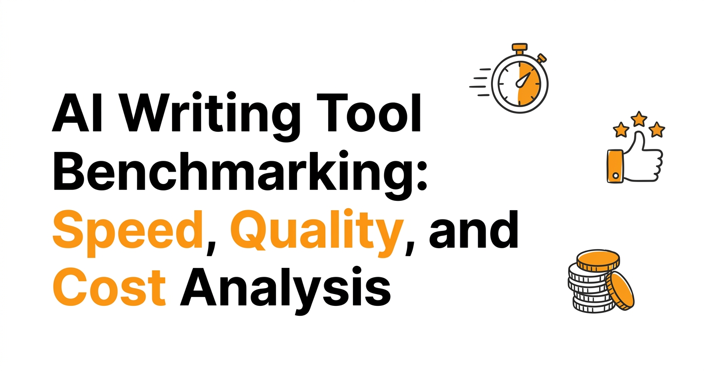AI Writing Tool Benchmarking: Speed, Quality, and Cost Analysis