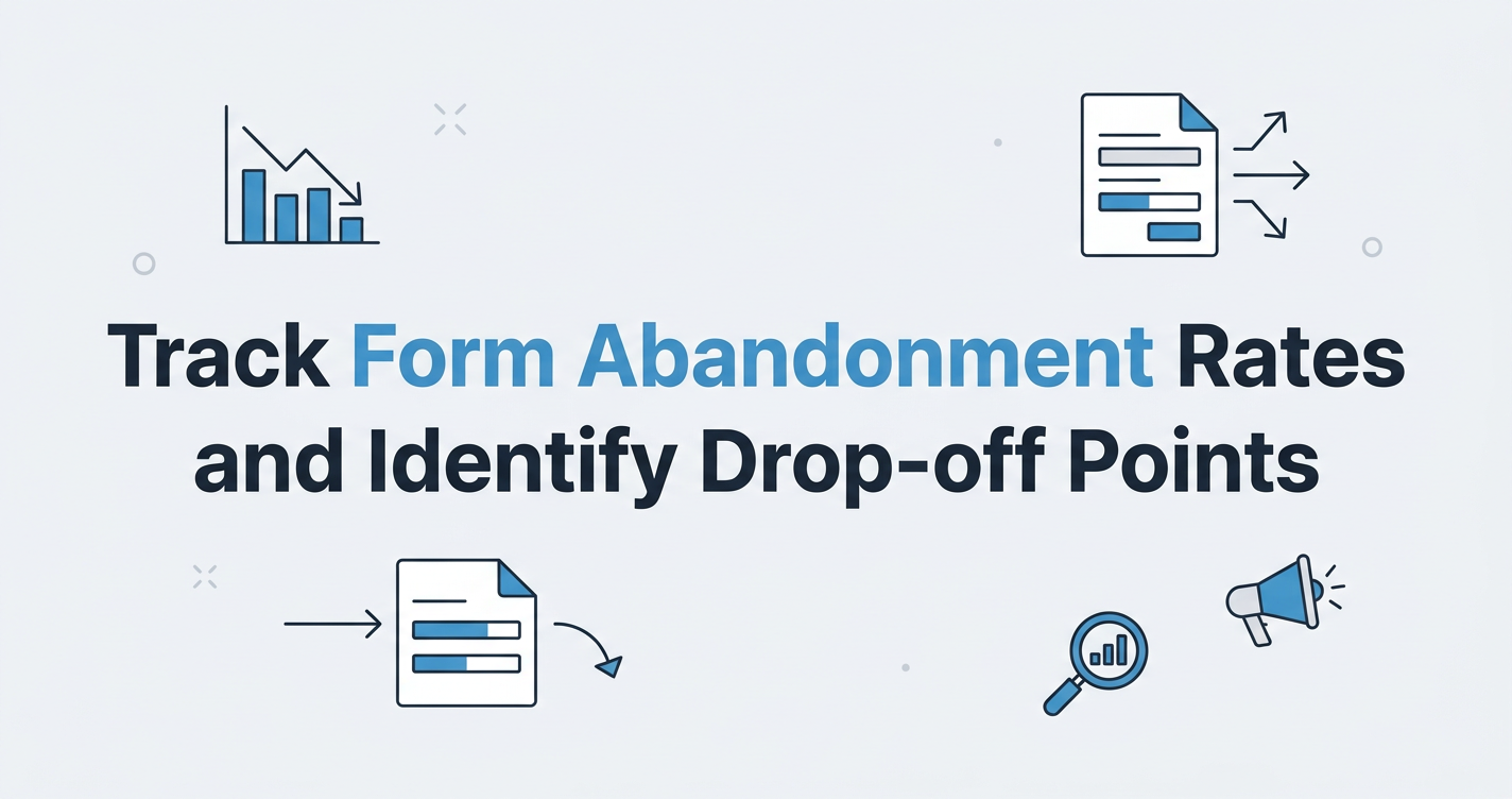 Track Form Abandonment Rates and Identify Drop-off Points