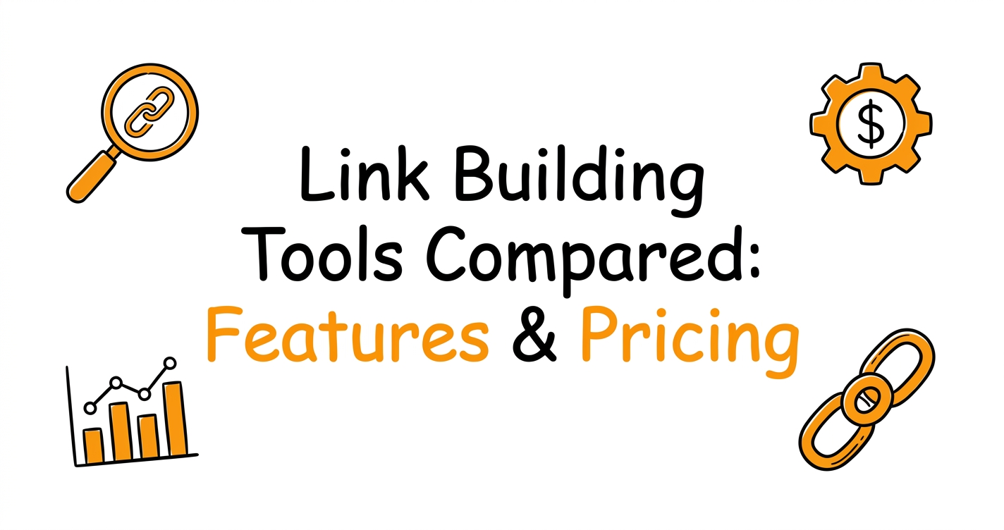 Link Building Tools Compared: Features & Pricing