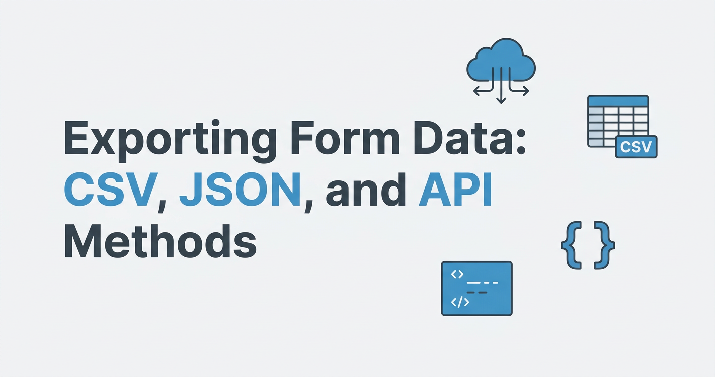 Exporting Form Data: CSV, JSON, and API Methods