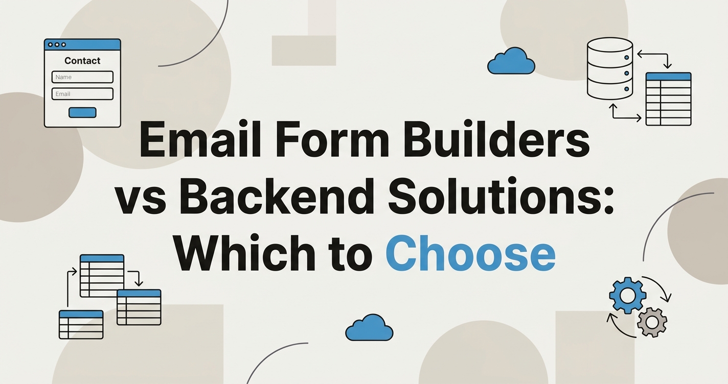 Email Form Builders vs Backend Solutions: Which to Choose