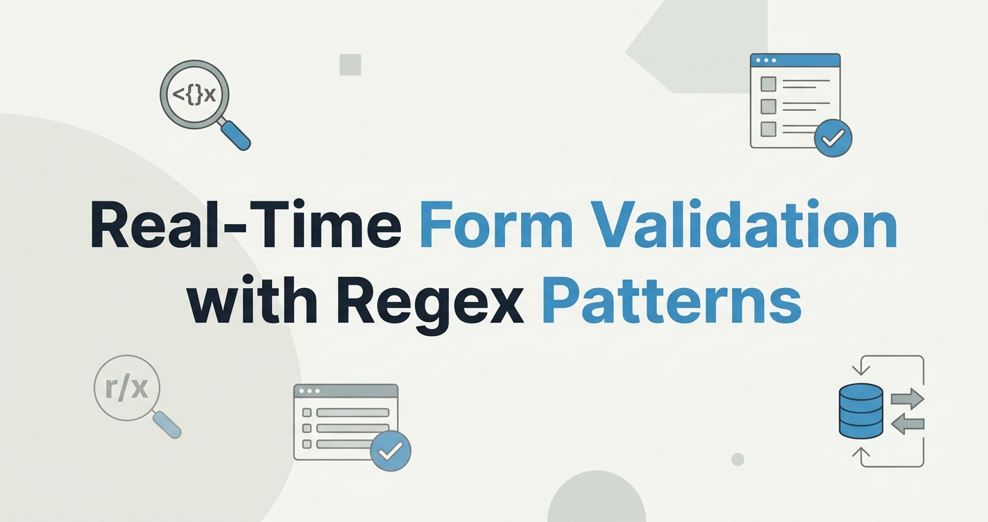 Real-Time Form Validation with Regex Patterns